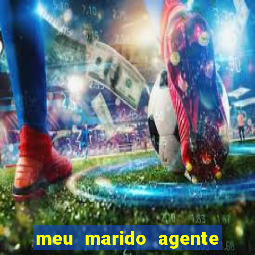 meu marido agente secreto legendado